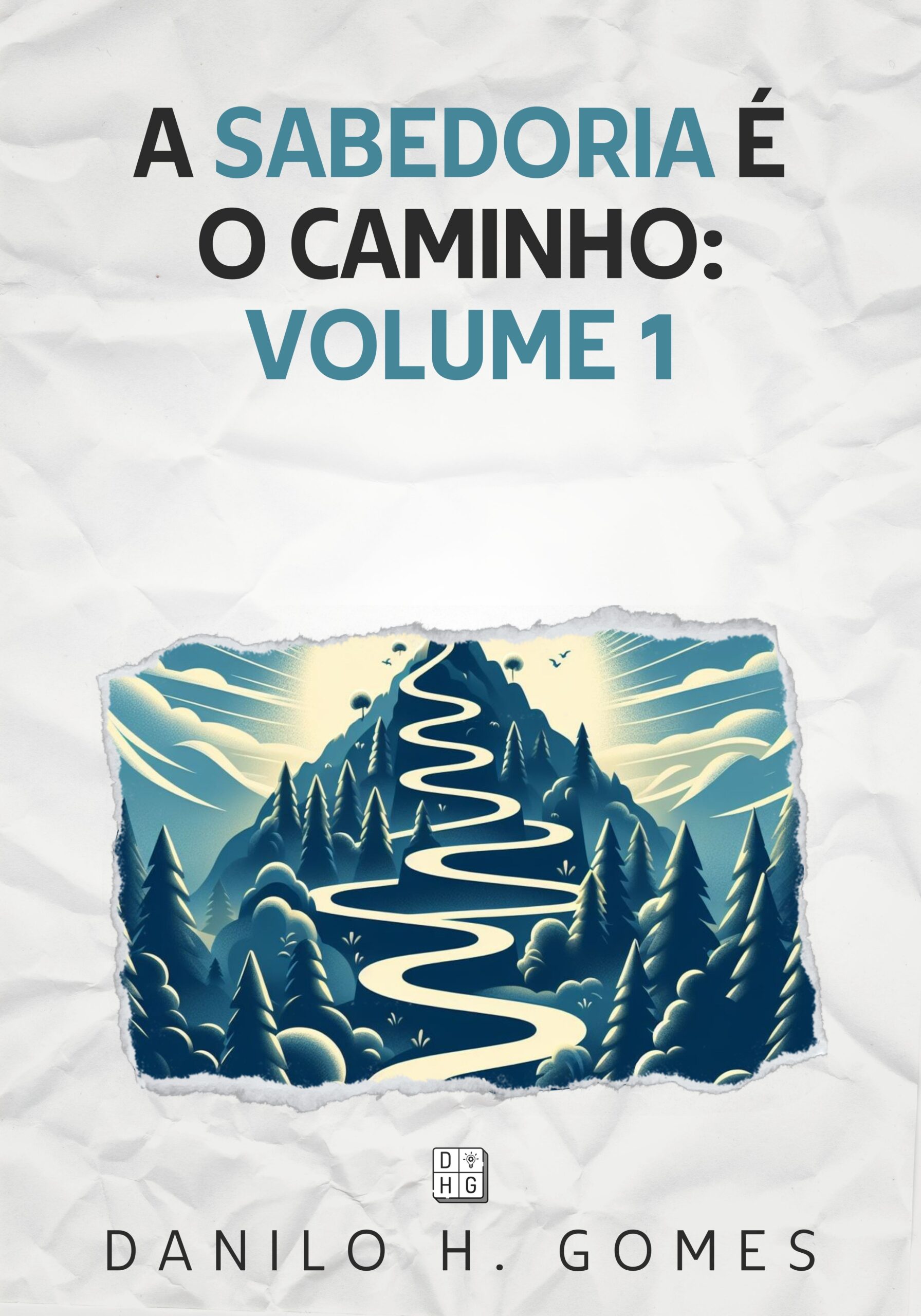 A Sabedoria é o Caminho Volume 1 PDF Danilo H Gomes