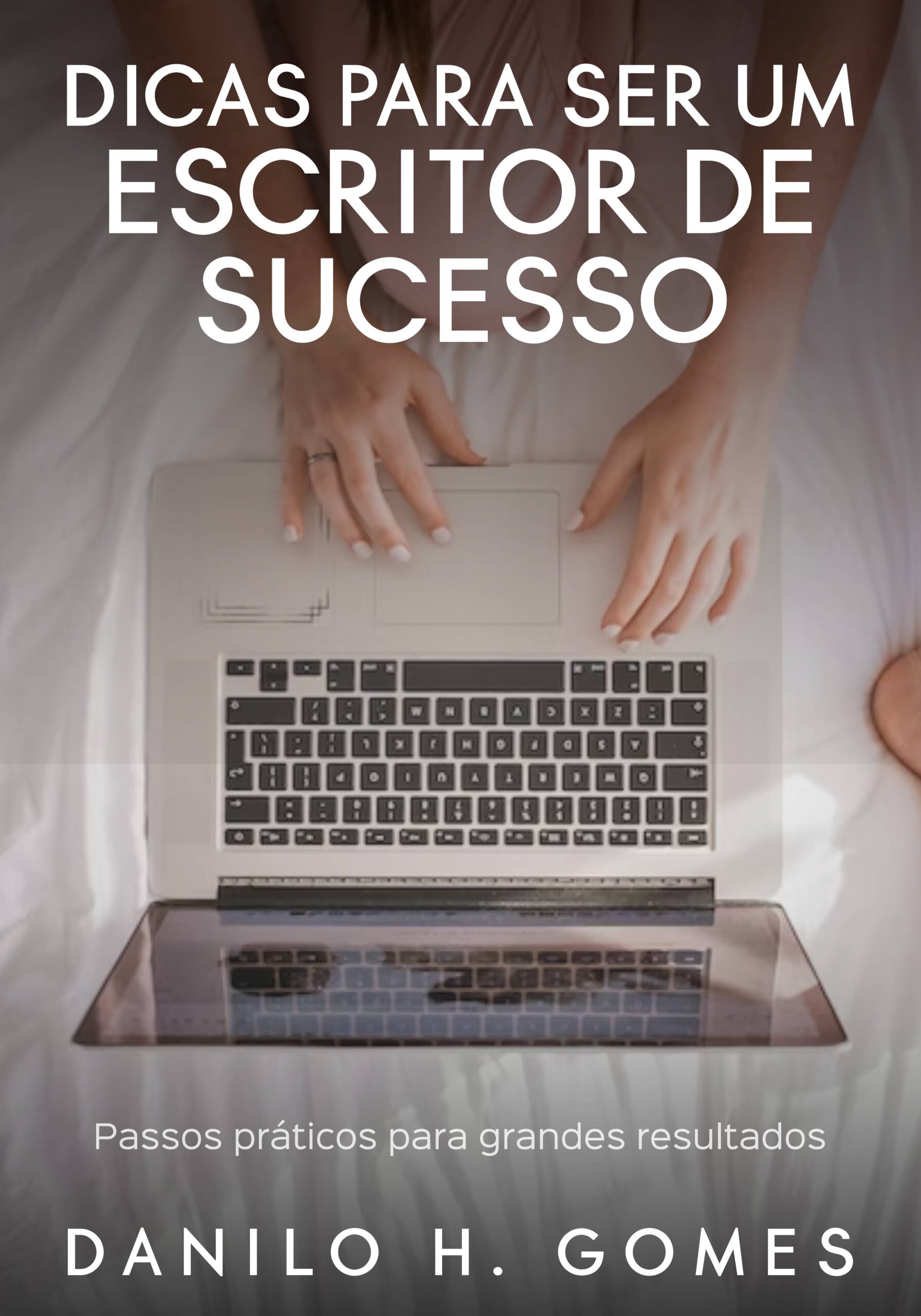 Dicas Para Ser um Escritor de Sucesso: Passos práticos para grandes resultados (PDF)