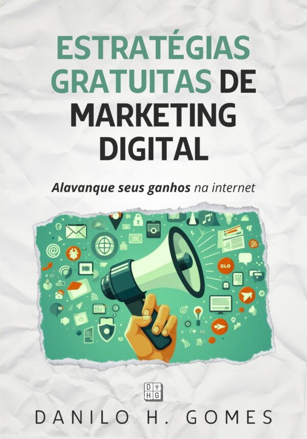 Estratégias Gratuitas de Marketing Digital: Alavanque seus ganhos na internet (PDF)