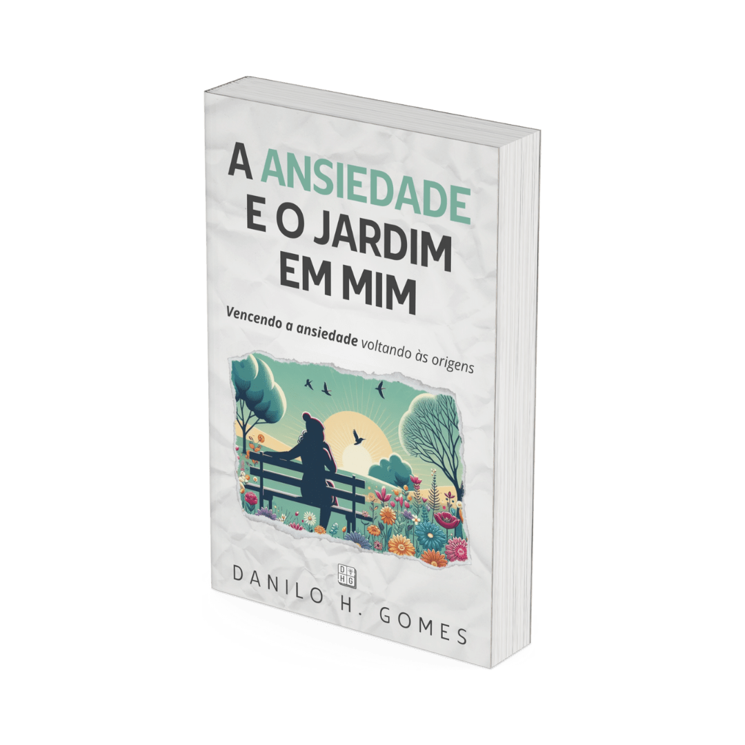 A Ansiedade e o Jardim em Mim: Vencendo a ansiedade voltando às origens