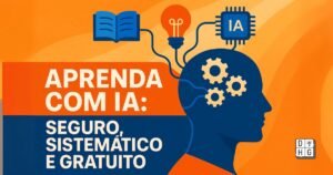 Domine Qualquer Assunto com IA: O Guia Definitivo para um Aprendizado Seguro, Sistemático e Gratuito