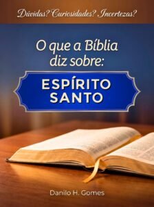 O que a Bíblia diz sobre: Espírito Santo