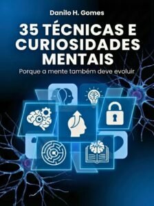 35 Técnicas e Curiosidades Mentais: Porque a mente também deve evoluir
