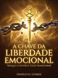 A Chave da Liberdade Emocional: Troque o centro e tudo transforme