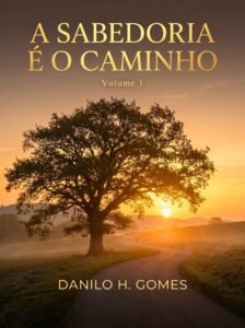 A Sabedoria é o Caminho: Volume 1