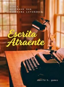 Destrave Sua Carreira Literária: Escrita Atraente