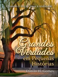 Grandes Verdades em Pequenas Histórias: Quando a ficção toca a realidade