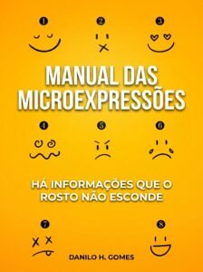 Manual das Microexpressões: Há informações que o rosto não esconde