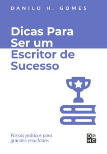 Dicas Para Ser um Escritor de Sucesso: Passos práticos para grandes resultados