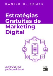 Estratégias Gratuitas de Marketing Digital: Alavanque seus ganhos na internet