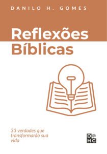 Reflexões Bíblicas: 33 verdades que transformarão sua vida