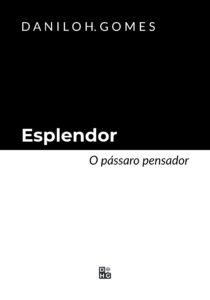 Esplendor: O pássaro pensador