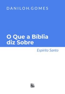 O que a Bíblia diz sobre: Espírito Santo