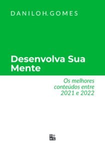 Desenvolva Sua Mente: Os melhores conteúdos entre 2021 e 2022