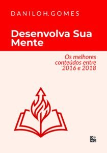 Desenvolva Sua Mente: Os melhores conteúdos entre 2016 e 2018