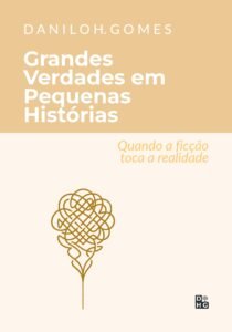 Grandes Verdades em Pequenas Histórias: Quando a ficção toca a realidade