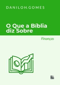 O que a Bíblia diz sobre: Finanças
