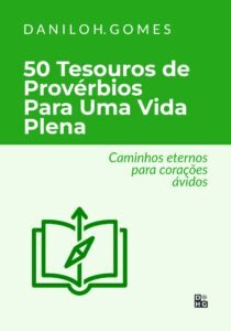 50 Tesouros de Provérbios Para Uma Vida Plena: Caminhos eternos para corações ávidos