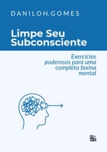 Limpe Seu Subconsciente: Exercícios poderosos para uma completa faxina mental