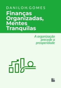 Finanças Organizadas, Mentes Tranquilas: A organização precede a prosperidade