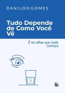 Tudo Depende de Como Você Vê: É no olhar que tudo começa