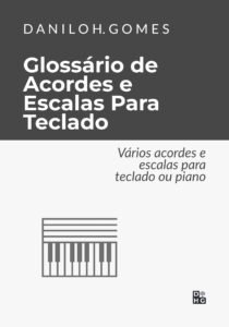 Glossário de Acordes e Escalas Para Teclado: Vários acordes e escalas para teclado ou piano