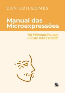 Manual das Microexpressões: Há informações que o rosto não esconde
