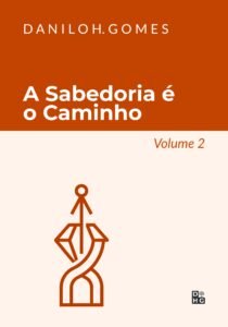 A Sabedoria é o Caminho: Volume 2