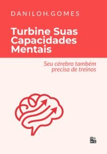 Turbine Suas Capacidades Mentais: Seu cérebro também precisa de treinos