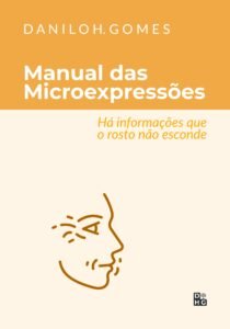 Manual das Microexpressões: Há informações que o rosto não esconde
