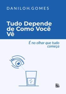 Tudo Depende de Como Você Vê: É no olhar que tudo começa