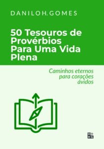 50 Tesouros de Provérbios Para Uma Vida Plena: Caminhos eternos para corações ávidos