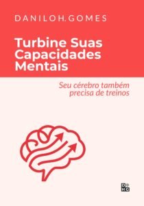 Turbine Suas Capacidades Mentais: Seu cérebro também precisa de treinos