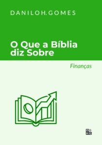 O que a Bíblia diz sobre: Finanças
