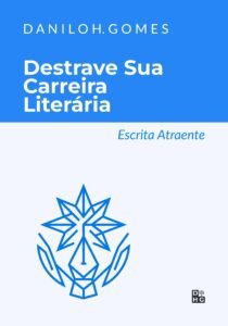 Destrave Sua Carreira Literária: Escrita Atraente
